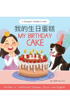 My Birthday Cake - Written in Traditional Chinese, Pinyin, and English - Katrina Liu