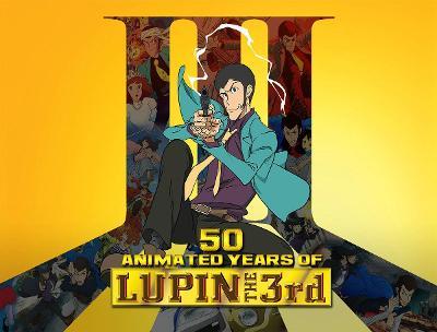 50 Animated Years of Lupin the 3rd - Reed Nelson