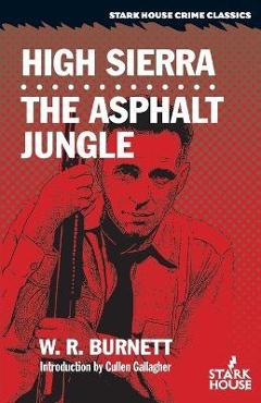 Poza produsului High Sierra / The Asphalt Jungle - W. R. Burnett