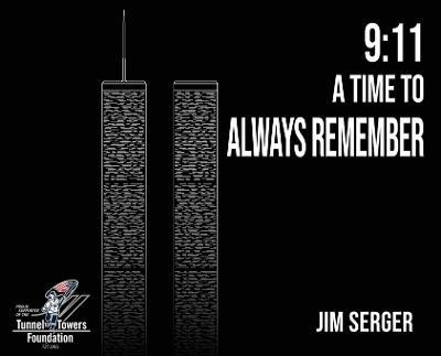 9: 11 A Time to Always Remember - Jim Serger