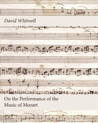 On the Performance of the Music of Mozart - David Whitwell