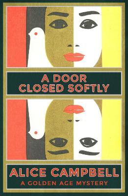 A Door Closed Softly: A Golden Age Mystery - Alice Campbell