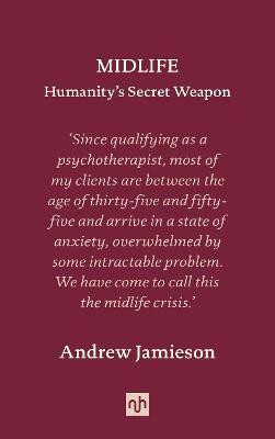 Midlife: Humanity's Secret Weapon - Andrew Jamieson