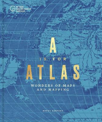 A is for Atlas: A Celebration of Cartography - Megan Barford