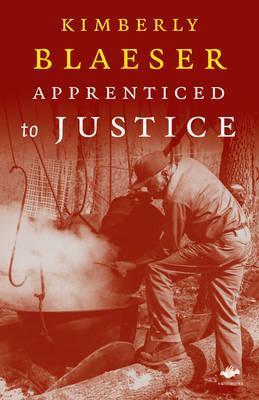 Apprenticed to Justice - Kimberly Blaeser