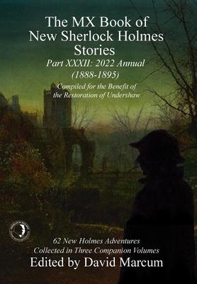 The MX Book of New Sherlock Holmes Stories - XXXII: 2022 Annual (1888-1895) - David Marcum