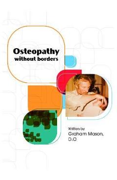 Coperta cărții 'Osteopathy Without Borders - Graham Mason'