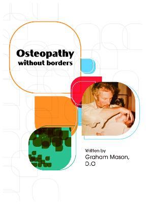 Coperta cărții 'Osteopathy Without Borders - Graham Mason'