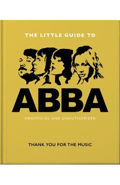 The Little Guide to Abba: Thank You for the Music - Hippo! Orange