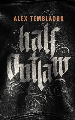 Half Outlaw - Alex Temblador