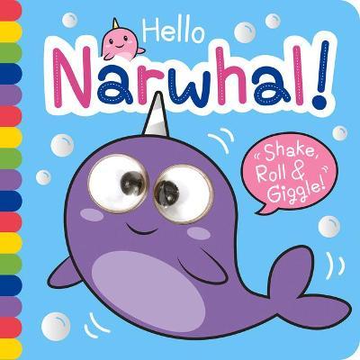 Hello Narwhal! - Georgina Wren