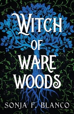 Witch of Ware Woods - Sonja F. Blanco
