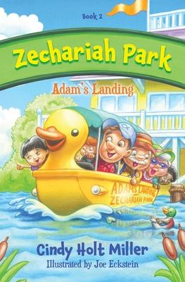 Zechariah Park: Adam's Landing - Cindy Holt Miller