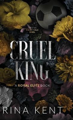 Cruel King: Special Edition Print - Rina Kent