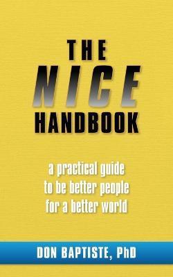 The NICE Handbook: A practical guide to be better people for a better world. - Don Baptiste