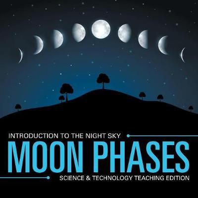 Moon Phases Introduction to the Night Sky Science & Technology Teaching Edition - Baby Professor