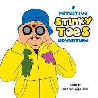 A Patective Stinky Toes Adventure - Allan And Poppa Frank