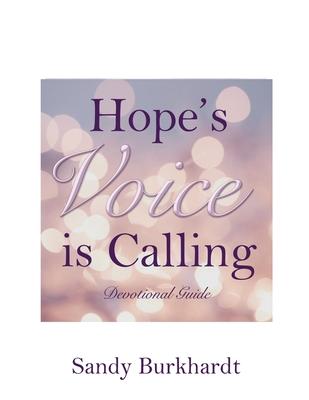 Hope's Voice Is Calling: Devotional Guide - Sandy Burkhardt