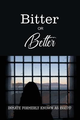 Bitter or Better: The Melisa Schonfield Story - The Inmate Formerly Known As 15g0717