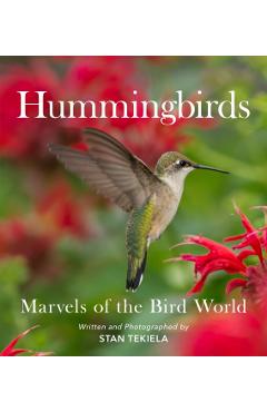 Hummingbirds: Marvels of the Bird World - Stan Tekiela