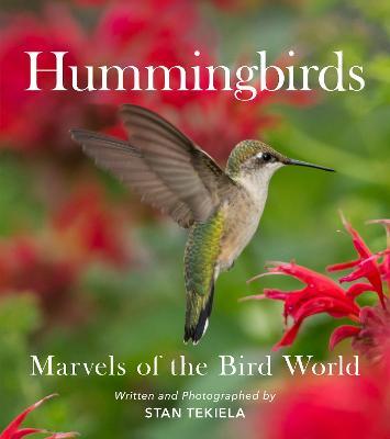 Hummingbirds: Marvels of the Bird World - Stan Tekiela