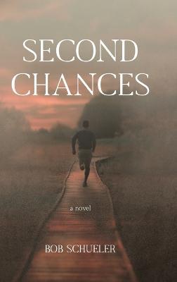 Second Chances - Bob Schueler