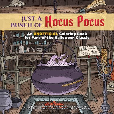 Just a Bunch of Hocus Pocus: An Unofficial Coloring Book for Fans of the Halloween Classic - Valentin Ramon