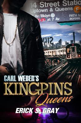 Carl Weber's Kingpins: Queens - Erick S. Gray