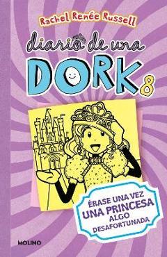 Coperta cărții 'Érase Una Vez Una Princesa Algo Desafortunada / Dork Diaries: Tales from a Not-So-Happily Ever After - Rachel Renée'