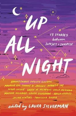Up All Night: 13 Stories Between Sunset and Sunrise - Laura Silverman