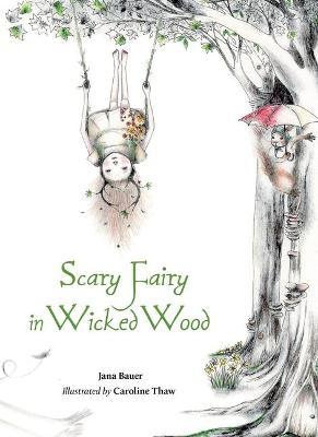 Scary Fairy in Wicked Wood - Jana Bauer