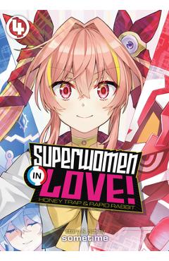 Poza produsului Superwomen in Love! Honey Trap and Rapid Rabbit Vol. 4 - Sometime