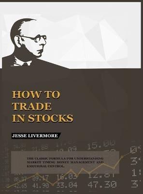 How to Trade In Stocks - Jesse Livermore