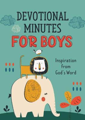 Devotional Minutes for Boys: Inspiration from God's Word - Jean Fischer