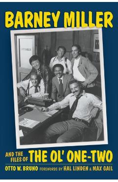 Barney Miller and the Files of the Ol' One-Two (hardback) - Otto W. Bruno