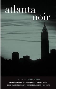 Atlanta Noir - Tayari Jones