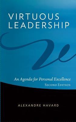 Virtuous Leadership - Alexandre Havard