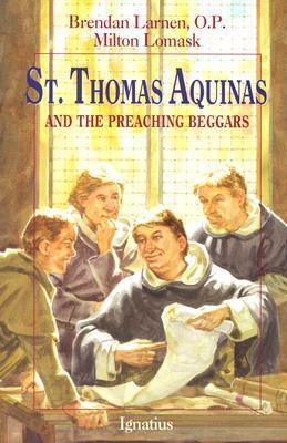 St. Thomas Aquinas: And the Preaching Beggars - Milton Lomask