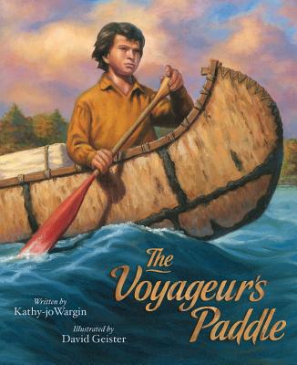 The Voyageur's Paddle - Kathy-jo Wargin