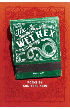 The Wet Hex - Sun Yung Shin