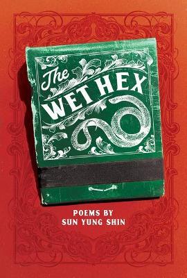 The Wet Hex - Sun Yung Shin