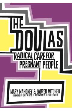 The Doulas: Radical Care for Pregnant People - Mary Mahoney