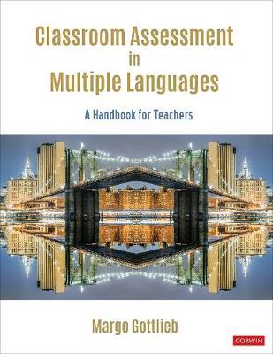 Classroom Assessment in Multiple Languages: A Handbook for Teachers - Margo Gottlieb