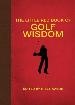 The Little Red Book of Golf Wisdom - Niels Aaboe