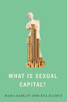 What Is Sexual Capital? - Dana Kaplan