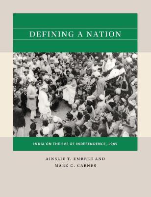 Defining a Nation: India on the Eve of Independence, 1945 - Ainslie T. Embree