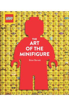 Lego the Art of the Minifigure - Brian Barrett