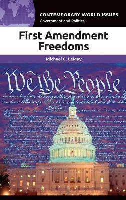 First Amendment Freedoms: A Reference Handbook - Michael C. Lemay
