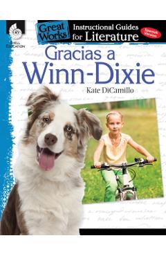 Gracias a Winn-Dixie (Because of Winn-Dixie): An Instructional Guide for Literature: An Instructional Guide for Literature - Tracy Pearce
