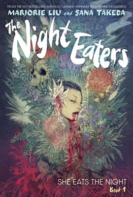 The Night Eaters: She Eats the Night (the Night Eaters Book #1) - Marjorie Liu